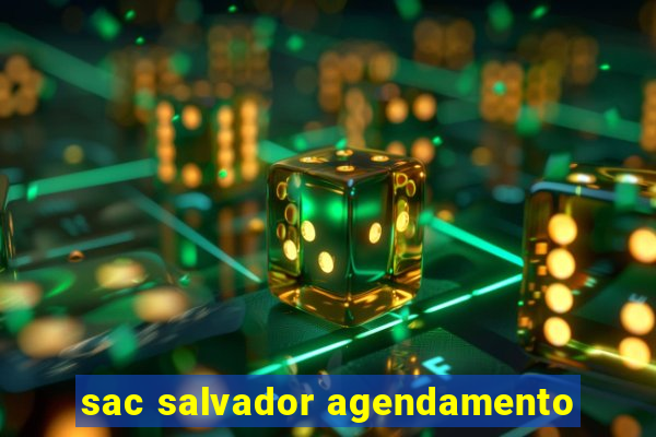 sac salvador agendamento